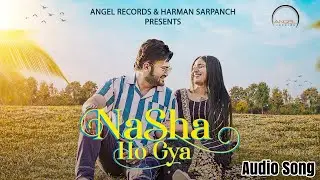 Nasha Ho Gya (Official Song) | Sam Rajput Ft. Shivam Passan & Kudrat | New Punjabi Song 2025