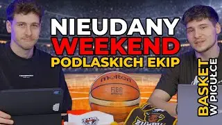 Basket w pigułce: Nieudany weekend podlaskich ekip
