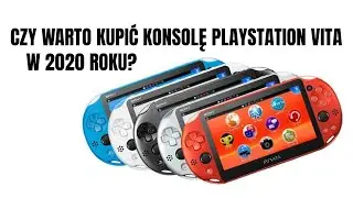 Czy warto kupić konsolę PS Vita w 2020 roku?