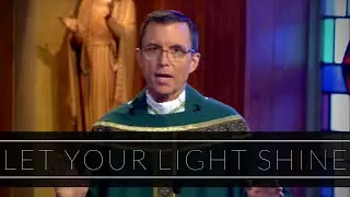 Let Your Light Shine | Homily: Bishop Robert P. Reed