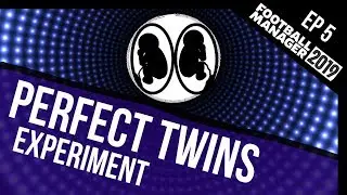 Football Manager 2019 | The Perfect Twins | Experiment | Ep 5