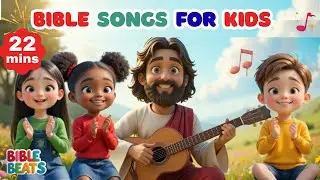 Bible Songs for Kids | Sunday School Songs | 22 minutes of Christian songs