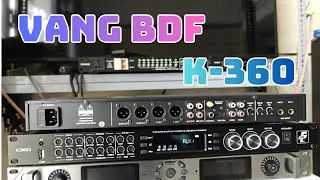 VANG CƠ LAI SỐ BDF K360 &ndash; GIẢI PH&Aacute;P TỐI ƯU &Acirc;M THANH CHO KARAOKE GIA Đ&Igrave;NH & CHUY&Ecirc;N NGHIỆP#KimBaoSound