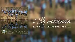 LA MALAGUEÑA - BANDA LA VILLA DE SOLA DE VEGA