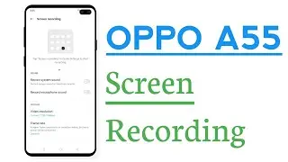 OPPO A55 How To Use Screen Recording