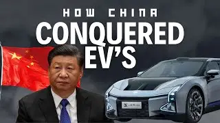 How CHINA Built a WORLD CLASS EV Industry!