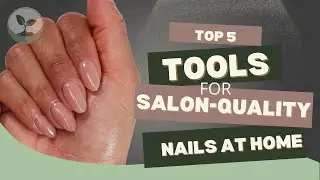 Top 5 Nail Tools You Need for DIY Gel Nails at Home | Beginner-Friendly Tips for Long-Lasting Sets