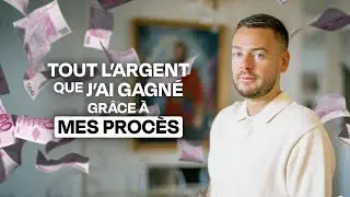 L'ARGENT QUE J'AI GAGNÉ EN FAISANT DES PROCÈS