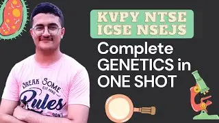 Genetics and Genetic Variation - KVPY SA, NTSE/Stage 2, ICSE, NSEJS. Heredity