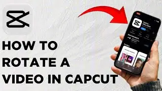 How to Rotate a Video in Capcut