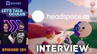 Headspace XR Brings Mindfulness to Quest 3 w/Sara Cohen - LTO 134