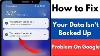 How to Fix Your Data Isn't Backed Up Problem Google Your Data Isn't Backed Up Problem Solve