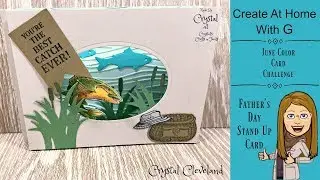 Stand Up Father's Day Card/Crystal Cleveland/Create at home with G