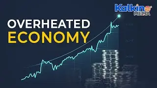 What is an Overheated Economy? | Kalkine Media