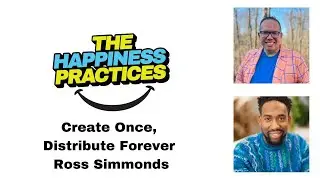 Create Once, Distribute Forever with Ross Simmonds