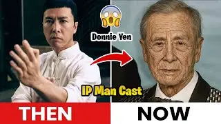 IP Man Cast THEN vs NOW 2025 &mdash; You Won&rsquo;t Believe Their Transformations