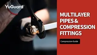 YuGuard Flow | Multilayer Pipe Installation Training &ndash; Compression Fittings