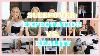Sleepover : Expectation vs. Reality