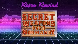 Retro Rewind: Secret Weapons Over Normandy (Pt 4) (PS2)
