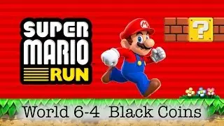Super Mario Run Last Level! World 6-4 Black Coins
