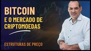 Bitcoin e o Mercado de Criptomoedas - Estudo de Estruturas de Pre&ccedil;o