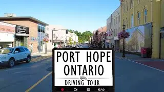 🚗 Explore Port Hope, Ontario in Stunning 4K! 🌳 Scenic Drive Through a Historic Town 🏛️