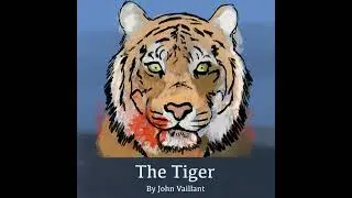 33. The Tiger - John Vaillant