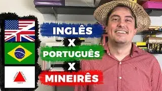 TRADUZINDO INGL&Ecirc;S E PORTUGU&Ecirc;S PARA O MINEIR&Ecirc;S - COM&Eacute;DIA