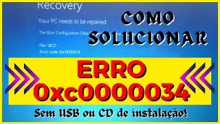 Erro 0xc0000034 - Como Solucionar Sem USB ou CD de Instala&ccedil;&atilde;o!