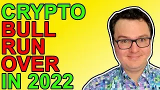 Bitcoin & Crypto Bull Run Will End In 2022