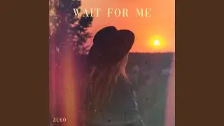 Wait for Me