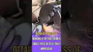 Detailed Process of Making a Tap Tool from a Small Piece of Steel &mdash; Truly Impressive