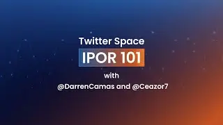 IPOR 101 with Ceazor and Darren Camas | IPOR Twitter Space