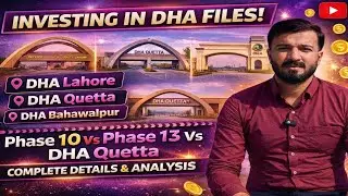 Best DHA Files to Invest in 2026? | DHA Lahore, Quetta, Bahawalpur | Phase 10 vs 13 Detailed Review