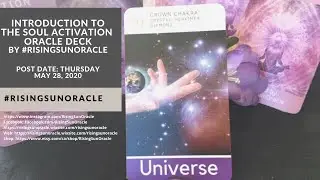 May 28 2020: The Soul Activation Oracle Deck Introduction & collective reading by #RisingSunOracle.