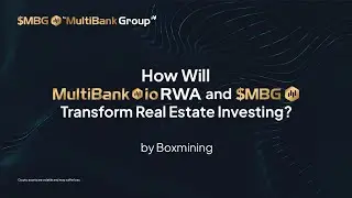 How Will MultiBank.io RWA and $MBG Transform Real Estate Investing?