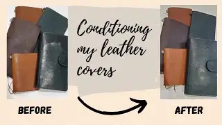 Conditioning Leather Covers | #travelersnotebook #leathercover | Maintaining Leather Planner Cover