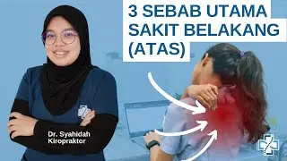 3 sebab SAKIT BELAKANG bahagian ATAS (upper back) yang ramai orang tidak tahu sehingga TERLAMBAT!