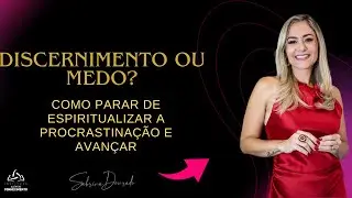 Discernimento ou Medo? Como parar de espiritualizar a procrastina&ccedil;&atilde;o e avan&ccedil;ar.