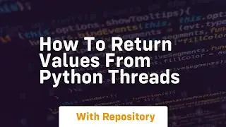 How to return values from python threads