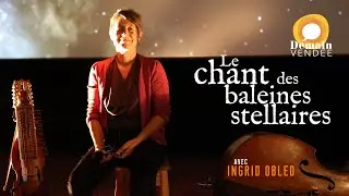 Entretien avec Ingrid Obled, musicienne et compositrice, le chant des Baleines Stellaires