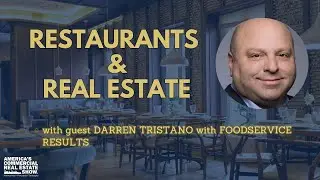 Restaurants & Real Estate with Darren Tristano