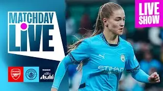 MATCHDAY LIVE! MAN CITY TRAVEL TO ARSENAL FOR WSL OPENER! | Women's Super League