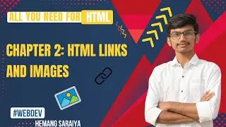 Chapter 2: HTML Links and Images | HTML Web development  | Hemang Saraiya | Quantum Explorer