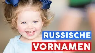 Die schönsten russischen Vornamen 🇷🇺