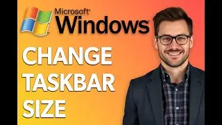 How To Change Taskbar Size In Windows 11 [Step by Step Guide]