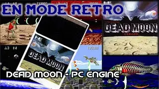 DEAD MOON - PC-Engine - EN MODE RETRO - Review.