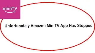 Fix Amazon MiniTV Unfortunately Has Stopped | Amazon MiniTV Stopped Problem | PSA 24