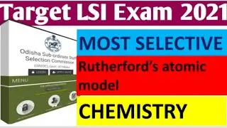 OSSSC TARGET LIVESTOCK INSPECTOR||CHEMISTRY||Rutherford's atomic model||Most selective Questions