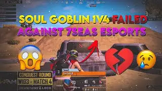 SOUL GOBLIN 1V4 FAILED AGAINST 7SEAS ESPORTS 💔 | SOUL GOBLIN ON FIRE